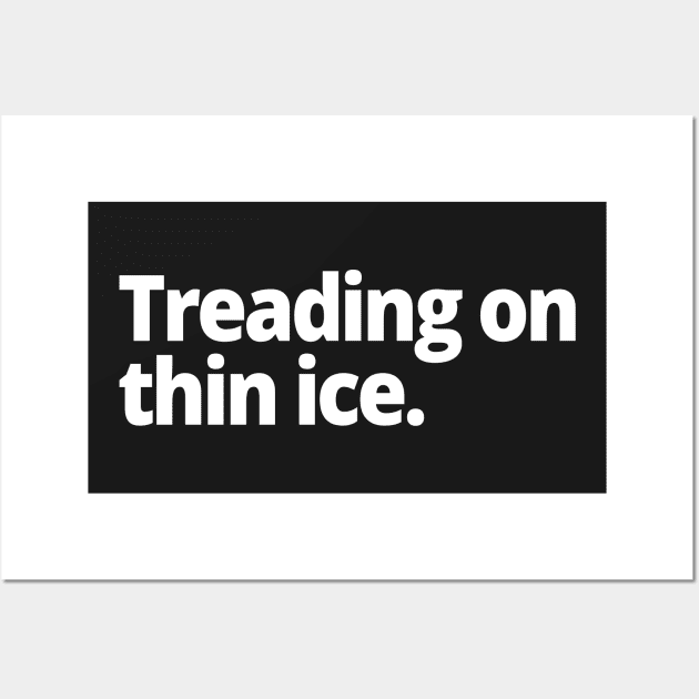 Treading on thin ice. Wall Art by WittyChest